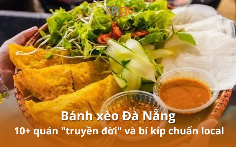 Bánh xèo Đà Nẵng: 10+ quán "truyền đời" và bí kíp ăn chuẩn local