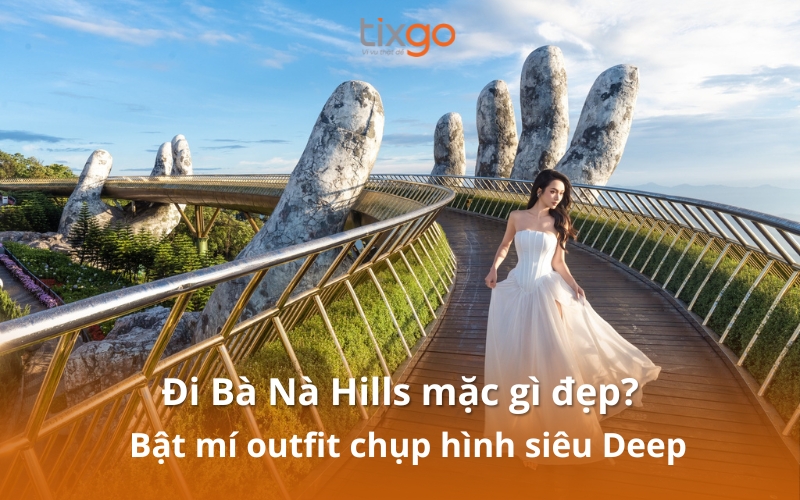 đi bà nà hill mặc gì