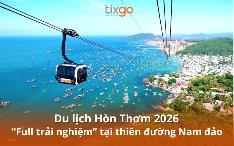 Trải nghiệm du lịch Hòn Thơm tại thiên đường Nam đảo