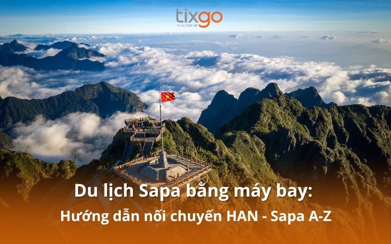 Hướng dẫn di chuyển đến Sapa bằng máy bay từ A-Z