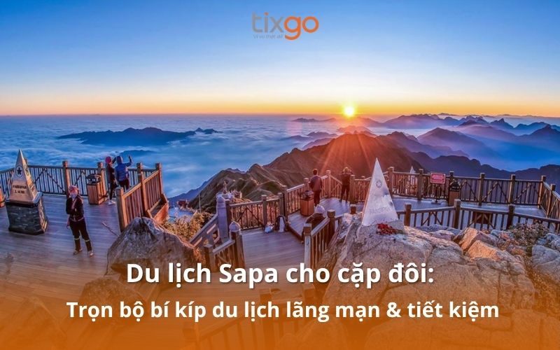 Du lịch Sapa cho cặp đôi: Trọn bộ cẩm nang du lịch lãng mạn