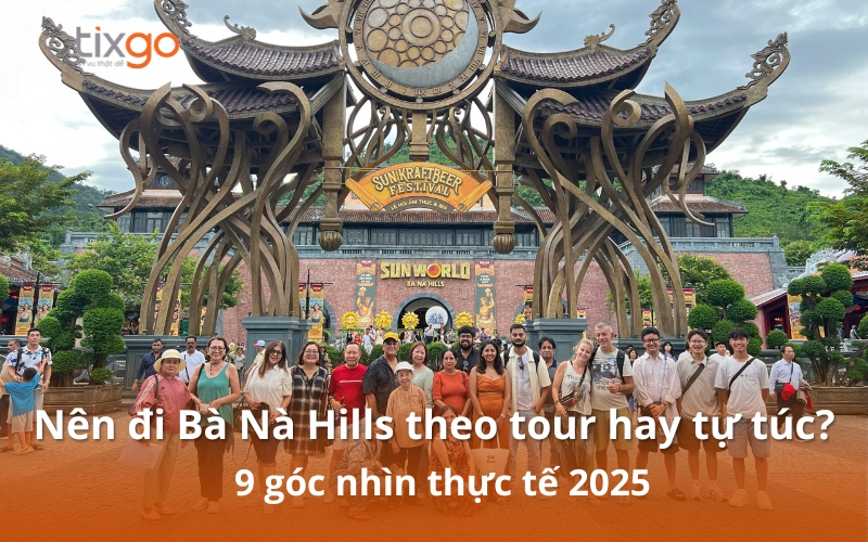 nên đi bà nà theo tour hay tự túc