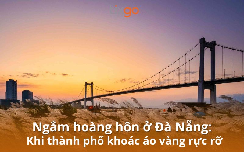 Ngắm hoàng hôn Đà Nẵng: Trải nghiệm khoảnh khắc vàng đánh thức cảm xúc