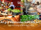 Ăn gì ở VinWonder Nam Hội An? Top nhà hàng & Món ngon nhất [2026]