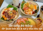 Tixgo | Vi vu thật dễ Ăn sáng Đà Nẵng: 10+ quán chuẩn vị bản địa & Gợi ý theo khu vực