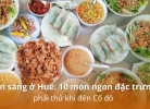 Tixgo | Vi vu thật dễ Ăn sáng ở Huế: 10 món ngon đặc trưng phải thử khi đến Cố đô