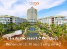Tixgo | Vi vu thật dễ Bản đồ các resort ở Phú Quốc: Review chi tiết 10 resort sang xịn A-Z