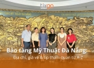 Tixgo | Vi vu thật dễ Bảo tàng Mỹ thuật Đà Nẵng: Địa chỉ, giá vé & tip tham quan từ A-Z