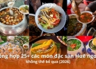 Tổng hợp 25+ các món đặc sản Huế ngon, không thể bỏ qua [2027]