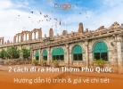 Tixgo | Vi vu thật dễ 2 cách đi ra Hòn Thơm Phú Quốc: Hướng dẫn lộ trình & giá vé chi tiết