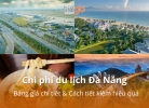 Tixgo | Vi vu thật dễ Chi phí du lịch Đà Nẵng 2026: Bảng giá chi tiết & Cách tiết kiệm hiệu quả