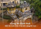 Tixgo | Vi vu thật dễ Cung An Định Huế: Kiệt tác kiến trúc Á - Âu bên sông An Cựu