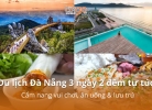 Tixgo | Vi vu thật dễ Du lịch Đà Nẵng 3 ngày 2 đêm tự túc: Lịch trình & chi phí mới nhất