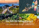 Tixgo | Vi vu thật dễ Du lịch Đà Nẵng tháng 8 có gì hot? XEM REVIEW NGAY!
