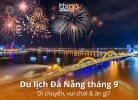 Kinh nghiệm du lịch Đà Nẵng tháng 9: Từ A-Z di chuyển, ăn chơi, ở [Hot 2026]