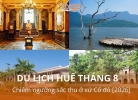 Du lịch Huế tháng 8: Chiêm ngưỡng sắc thu ở xứ Cố đô [2026]