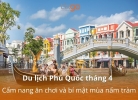 Tixgo | Vi vu thật dễ Du lịch Phú Quốc tháng 4: Cẩm nang ăn chơi và bí mật mùa nấm tràm