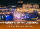 Tixgo | Vi vu thật dễ Kinh nghiệm du lịch Phú Quốc tháng 7: 10 trải nghiệm mùa biển lặng
