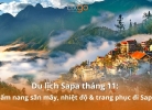 Du lịch Sapa tháng 11: Cẩm nang săn mây, nhiệt độ & trang phục đi Sapa