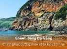 Ghềnh Bàng Đà Nẵng: Chinh phục đường mòn và bí kíp cắm trại an toàn