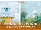 Tixgo | Vi vu thật dễ Hải đăng Tiên Sa Đà Nẵng có gì? Giải mã "con mắt đêm" của Đà Thành