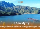 Hồ Séo Mý Tỷ: Hướng dẫn di chuyển A-Z & 5 trải nghiệm khó quên