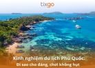 Tixgo | Vi vu thật dễ Kinh nghiệm du lịch Phú Quốc: Đi sao cho đáng, chơi không hụt