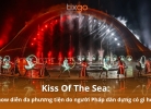 Kiss Of The Sea: Show diễn đa phương tiện do người Pháp dàn dựng có gì hot?