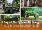 Làng Cổ Phong Nam Đà Nẵng: Từ A-Z về làng cổ hơn 100 năm tuổi [Mới 2026]