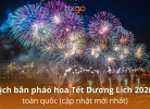 Tixgo | Vi vu thật dễ Lịch bắn pháo hoa Tết Dương Lịch 2026 cả nước: Thời gian & địa điểm mới nhất