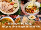 Món ngon Đà Nẵng: 10+ món ăn “gây nghiện” khiến du khách ăn là nhớ mãi!