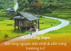Tixgo | Vi vu thật dễ Nậm Cang Sapa: Bản Làng nguyên bản nhất & Cẩm nang trekking