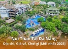 Tixgo | Vi vu thật dễ Núi Thần Tài: Trọn bộ kinh nghiệm & giá vé từ A-Z