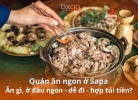 Quán ăn ngon ở Sapa: Ăn gì, ở đâu ngon - dễ đi - hợp túi tiền?