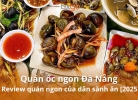 Quán ốc ngon Đà Nẵng: Review quán ngon của dân sành ăn [2025]
