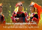 Sapa có những dân tộc nào? Trải nghiệm văn hóa 5 tộc người chính