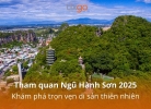 Tham quan Ngũ Hành Sơn 2025: Khám phá trọn vẹn di sản thiên nhiên