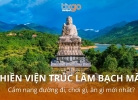 Tixgo | Vi vu thật dễ Thiền viện Trúc Lâm Bạch Mã - Tiên cảnh giữa lòng hồ Truồi