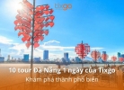 Tixgo | Vi vu thật dễ Danh sách 10 tour Đà Nẵng 1 ngày của Tixgo - Khám phá thành phố biển