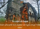 Tixgo | Vi vu thật dễ Tu viện cổ Sapa: Khám phá phế tích Gothic và 4 góc chụp "triệu view"