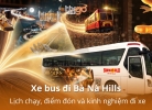 Xe bus đi Bà Nà Hills: Lịch chạy, điểm đón và kinh nghiệm đi xe