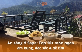 Ăn sáng ở Sapa nên ăn gì? Gợi ý chuẩn gu khách du lịch