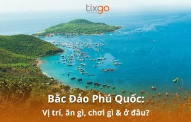 Cùng Tixgo khám phá Bắc Đảo Phú Quốc có gì hot!