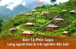 Bản Tả Phìn Sapa: Làng người Dao đỏ siêu đẹp & trải nghiệm độc bản