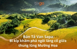 Vì sao Bản Tả Van Sapa là chốn bình yên nhất thung lũng Mường Hoa?