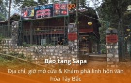 Bảo tàng Sapa: Khám phá linh hồn văn hóa Tây Bắc