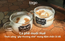 Cà phê muối Huế: Thức uống “gây thương nhớ” mang đậm chất Cố đô