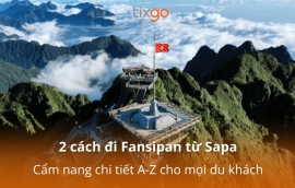 Cách đi Fansipan từ Sapa: Cẩm nang chi tiết A-Z cho mọi du khách