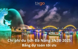Chi phí du lịch Đà Nẵng hết bao nhiêu? Dự toán chi tiết theo ngân sách