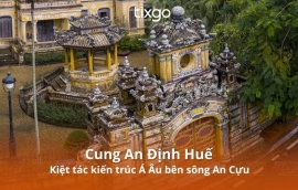 Cung An Định Huế: Kiệt tác kiến trúc Á - Âu bên sông An Cựu